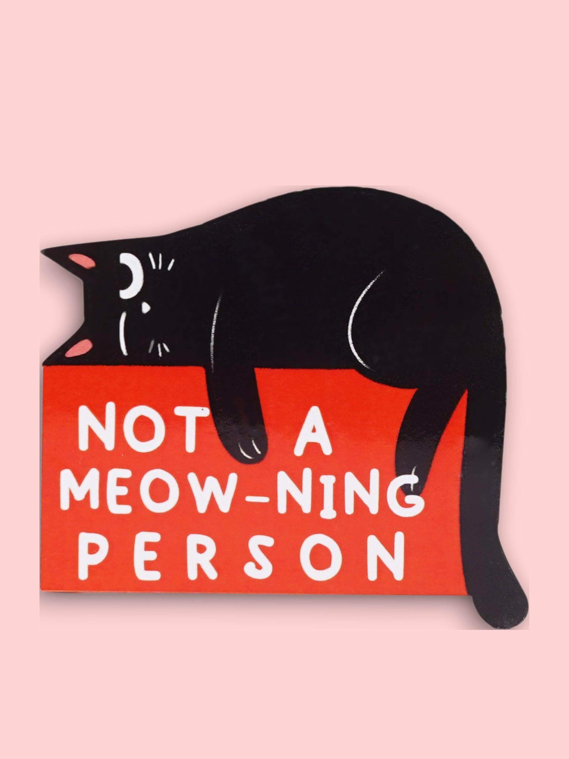 The Blot Studio Not A Meowning Person